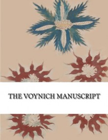 The Voynich Manuscript: Full Color Photographic Edition - Author Unknown