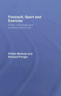 Foucault and Sport - Pirkko Markula-Denison, Richard Pringle