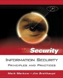 Information Security: Principles and Practices - Mark Merkow, James Breithaupt