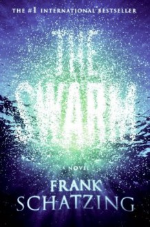 The Swarm: A Novel - Frank Schatzing