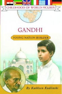 Gandhi: Young Nation Builder (Childhood of World Figures) - Kathleen Kudlinski