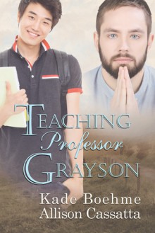 Teaching Professor Grayson - Kade Boehme, Allison Cassatta