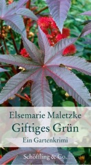 Giftiges Grün - Elsemarie Maletzke