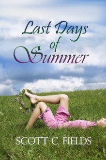 Last Days of Summer - Scott Fields