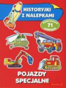 Pojazdy specjalne. Historyjki z nalepkami - Anna Wiśniewska