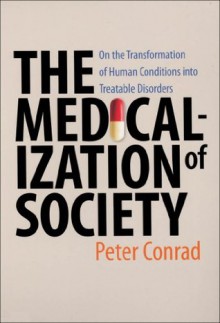 The Medicalization of Society - Peter Conrad