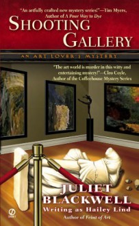 Shooting Gallery: An Art Lover's Mystery - Juliet Blackwell