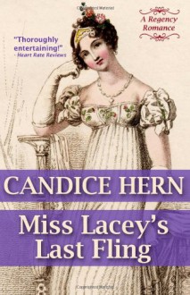 Miss Lacey's Last Fling: A Regency Romance - Candice Hern
