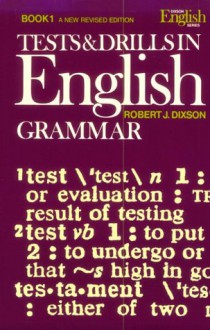 Tests & Drills in English Grammar, Book 1 (A New Revised Edition) - Robert J. Dixson