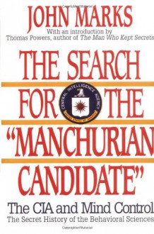 The Search for the Manchurian Candidate - John D. Marks