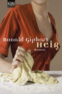 Heiß - Ronald Giphart