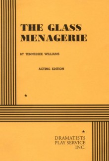 The Glass Menagerie - Tennessee Williams