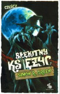 Błękitny księżyc. Część 2 - Simon R. Green