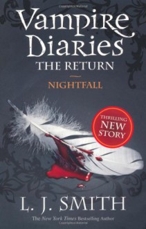 The Return: Nightfall (Vampire Diaries) - L. J. Smith