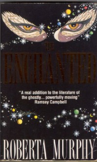 The Enchanted - Roberta Murphy