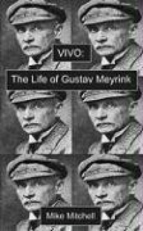 Vivo: The Life of Gustav Meyrink - Mike Mitchell