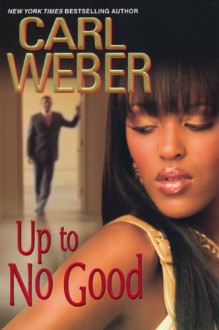 Up To No Good - Carl Weber