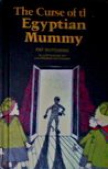 The Curse Of The Egyptian Mummy - Pat Hutchins, Laurence Hutchins