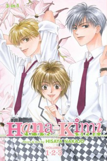 Hana-Kimi (3-in-1 Edition), Vol. 1: Includes vols. 1, 2 & 3 - Hisaya Nakajo