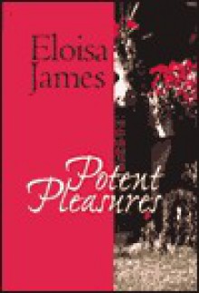 Potent Pleasures (Pleasures #1) - Eloisa James