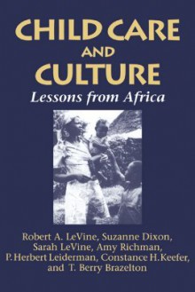 Child Care and Culture: Lessons from Africa - Robert A. LeVine, Sarah Levine