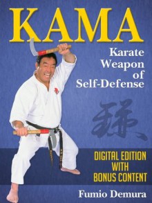 Kama: Karate Weapon of Self-Defense - Fumio Demura