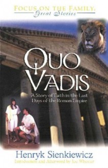 Quo Vadis: A Story of Faith in the Last Days of the Roman Empire - Henryk Sienkiewicz