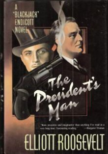 The President's Man - Elliott Roosevelt