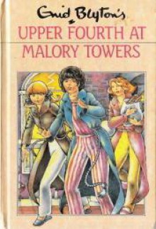 Upper Fourth at Malory Towers - Enid Blyton