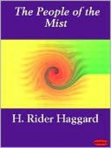 The People of the Mist - H. Rider Haggard