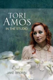 Tori Amos: In the Studio - Jake Brown