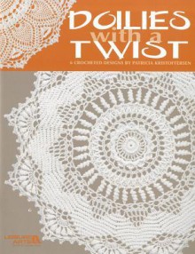 Doilies with a Twist (Leisure Arts #3818) - Patricia Kristoffersen