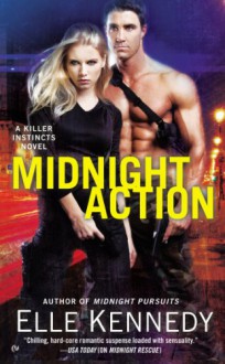 Midnight Action: A Killer Instincts Novel - Elle Kennedy