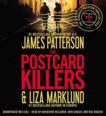 The Postcard Killers - Katherine Kellgren, Erik Singer, James Patterson, Liza Marklund