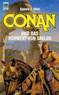 Conan und das Schwert von Skelos (Conan, #4) - Andrew J. Offutt, Lore Straßl