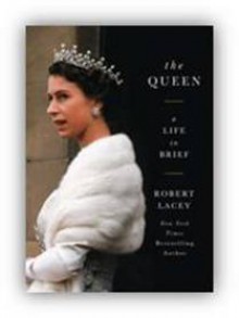 The Queen: A Life in Brief - Robert Lacey