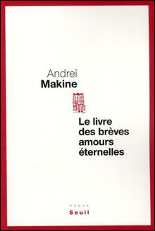 Le Livre des brèves amours éternelles - Andreï Makine