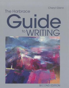 The Harbrace Guide to Writing - Cheryl Glenn