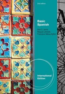 Basic Spanish: The Basic Spanish Series - Ana C. Jarvis