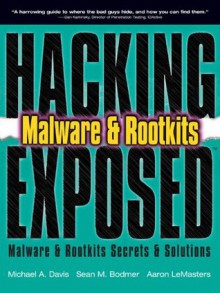 HACKING EXPOSED MALWARE AND ROOTKITS - Aaron LeMasters, Michael Davis, Sean Bodmer