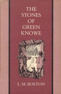 The Stones Of Green Knowe - L.M. Boston, Peter Boston