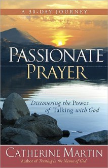 Passionate Prayer - Catherine Martin