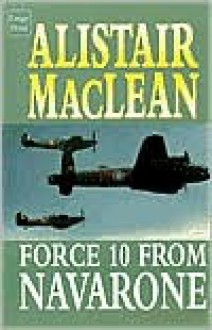 Force 10 from Navarone - Alistair MacLean