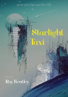 Starlight Taxi: Poetry - Roy Bentley