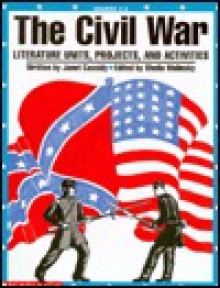 Civil War: Literature Units, Projects and Activities - Janet Cassidy