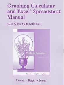 Graphing Calculator and Excel Spreadsheet Manual for Finite Mathematics for Business, Economics, Life Sciences and Social Sciences - Raymond A. Barnett, Michael R. Ziegler, Karl E. Byleen