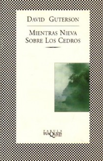 Mientras Nieva Sobre Los Cedros/Snow Falling on Cedars (Spanish Edition) - David Guterson