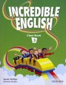 Incredible English 3: Activity Book - Sarah Phillips, Michaela Morgan, Mary Slattery