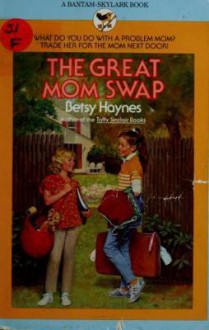 The Great Mom Swap - Betsy Haynes