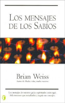 Los Mensajes De Los Sabios - Brian L. Weiss